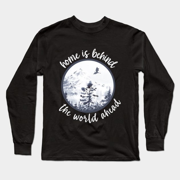 Home Is Behind, The World Ahead Long Sleeve T-Shirt by MinnieStore